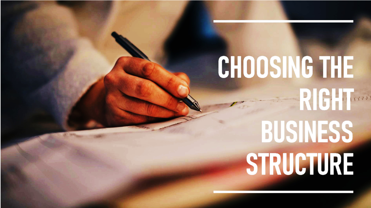 Choosing the Right Business Structure